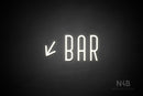 "BAR" (left down tilted arrow, Benjollen font) - LED neon sign