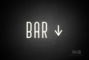 "BAR" (right down arrow, Benjollen font) - LED neon sign