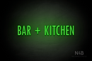 "BAR + KITCHEN" (Fritz condensed font) - LED neon sign