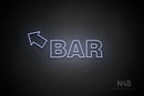 "BAR" (left up tilted arrow, Seconds font) - LED neon sign