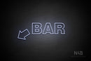 "BAR" (left down tilted arrow, Seconds font) - LED neon sign