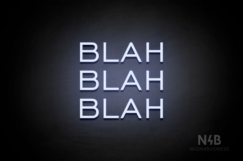 "BLAH BLAH BLAH" (Castle font) - LED neon sign