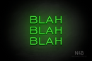 "BLAH BLAH BLAH" (Castle font) - LED neon sign