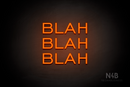 "BLAH BLAH BLAH" (Castle font) - LED neon sign