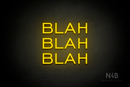 "BLAH BLAH BLAH" (Castle font) - LED neon sign