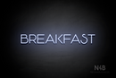 "BREAKFAST" (Reason font) - LED neon sign