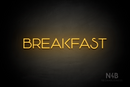 "BREAKFAST" (Reason font) - LED neon sign