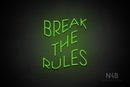 "BREAK THE RULES" (Paradise font) - LED neon sign