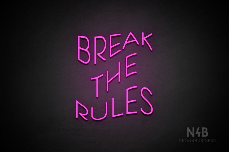 "BREAK THE RULES" (Paradise font) - LED neon sign