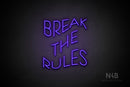 "BREAK THE RULES" (Paradise font) - LED neon sign