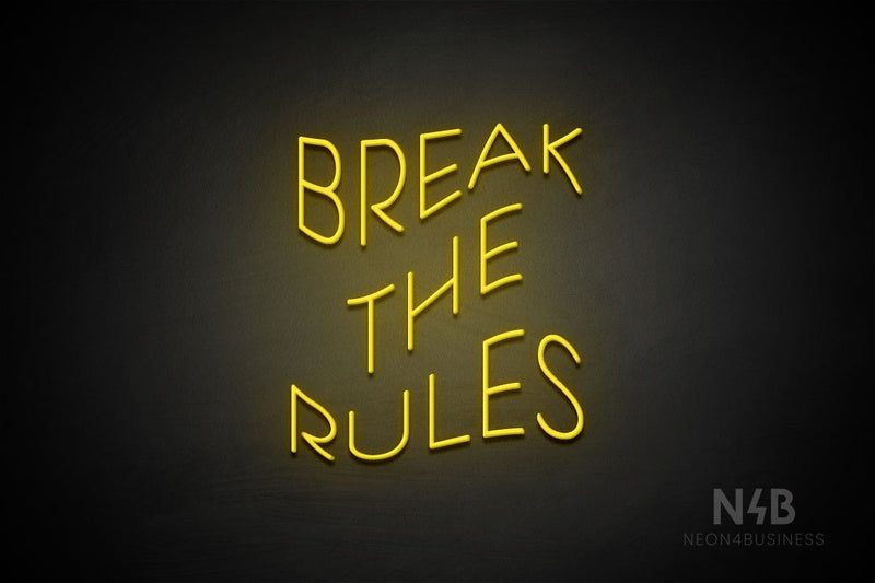 "BREAK THE RULES" (Paradise font) - LED neon sign