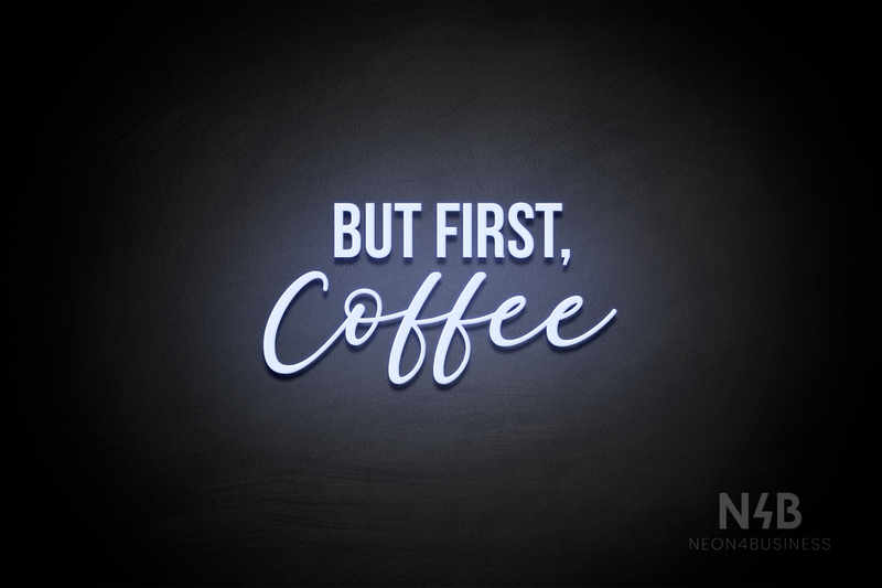 "BUT FIRST, Coffee" (Cream Cake - Lazy Summer font) - LED neon sign