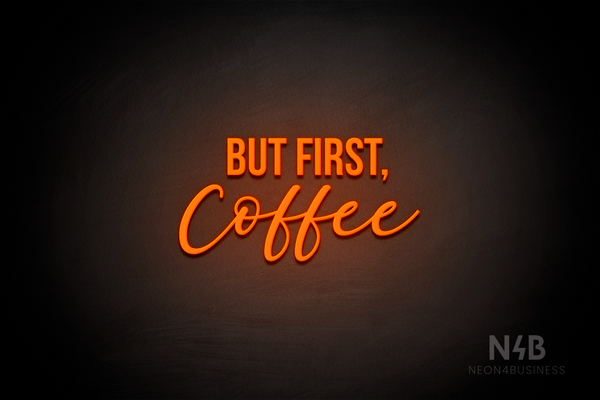 "BUT FIRST, Coffee" (Cream Cake - Lazy Summer font) - LED neon sign