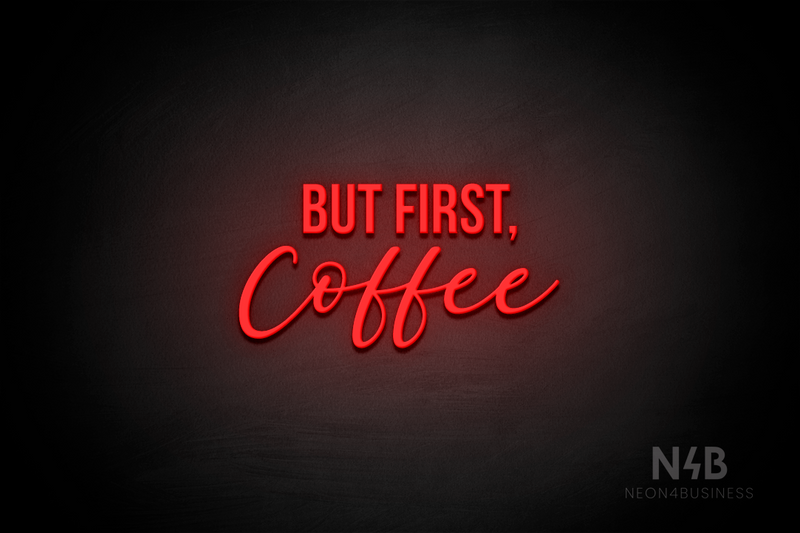 "BUT FIRST, Coffee" (Cream Cake - Lazy Summer font) - LED neon sign