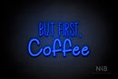"BUT FIRST, Coffee" (Inspired - Tropical font) - LED neon sign