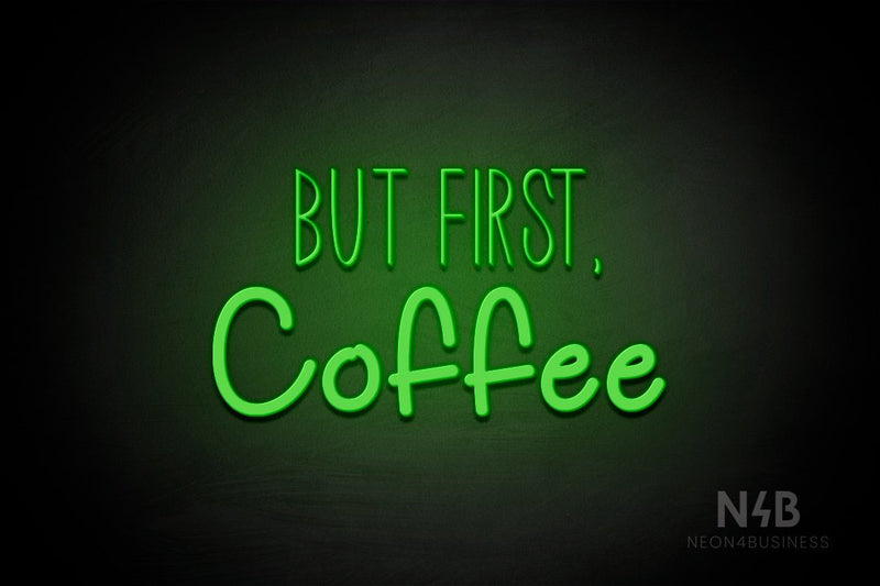 "BUT FIRST, Coffee" (Inspired - Tropical font) - LED neon sign