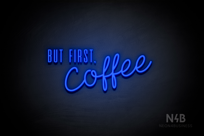 "BUT FIRST, Coffee" (Cute Fun - Neko Demo font) - LED neon sign