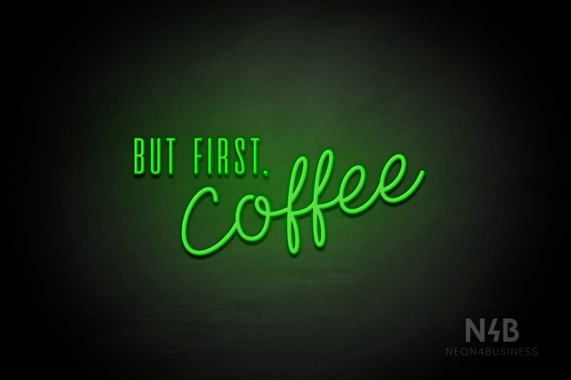 "BUT FIRST, Coffee" (Cute Fun - Neko Demo font) - LED neon sign