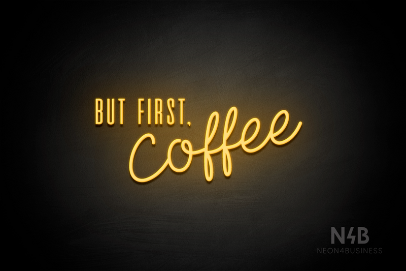 "BUT FIRST, Coffee" (Cute Fun - Neko Demo font) - LED neon sign