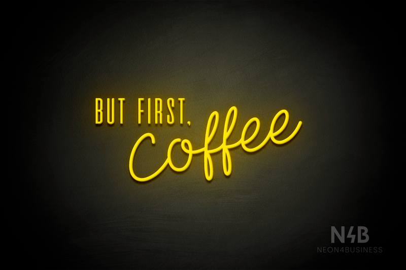 "BUT FIRST, Coffee" (Cute Fun - Neko Demo font) - LED neon sign