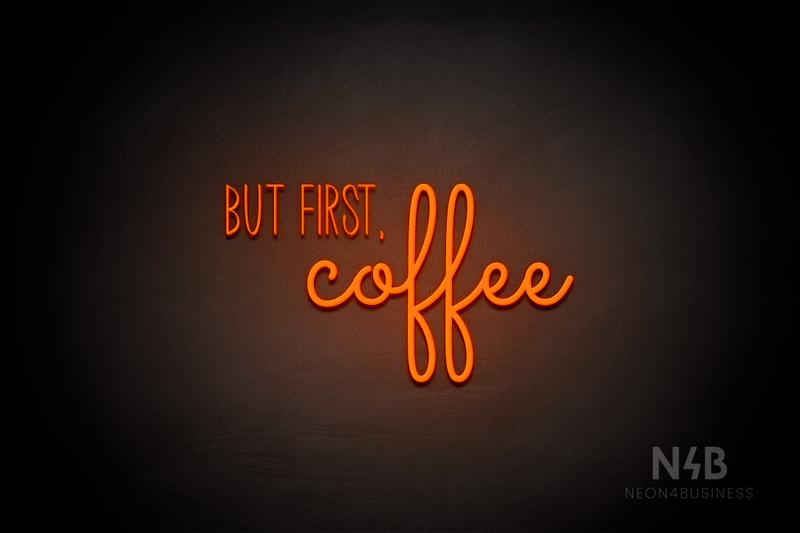 "BUT FIRST, coffee" (Inspired - Monty) - LED neon sign