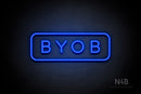 "BYOB" (Sunny Day Small Caps font) - LED neon sign