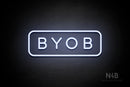 "BYOB" (Sunny Day Small Caps font) - LED neon sign