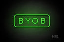 "BYOB" (Sunny Day Small Caps font) - LED neon sign