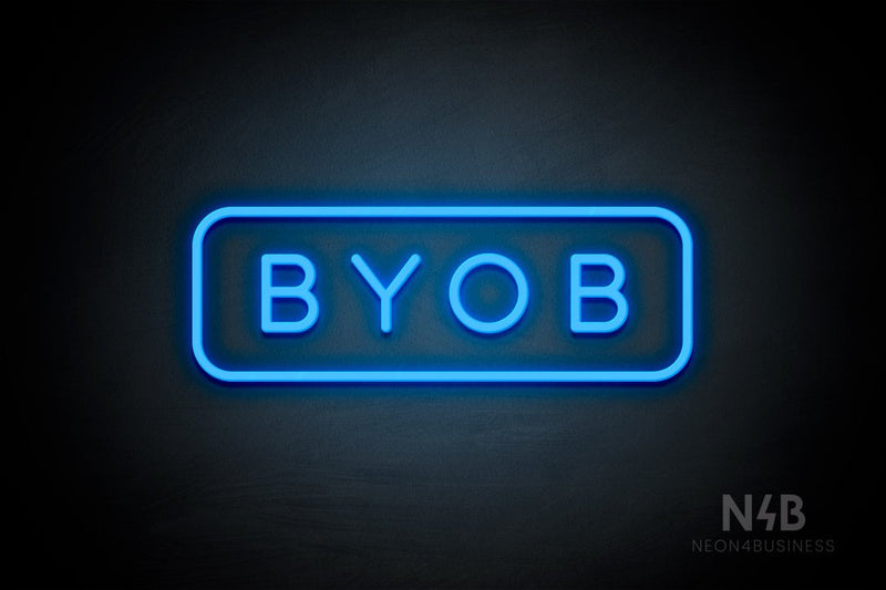 "BYOB" (Sunny Day Small Caps font) - LED neon sign