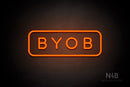 "BYOB" (Sunny Day Small Caps font) - LED neon sign