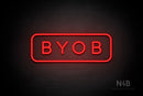"BYOB" (Sunny Day Small Caps font) - LED neon sign