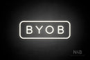 "BYOB" (Sunny Day Small Caps font) - LED neon sign