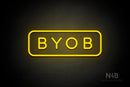 "BYOB" (Sunny Day Small Caps font) - LED neon sign
