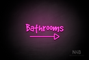 "Bathrooms" (right arrow, Good Dog Plain font) - LED neon sign