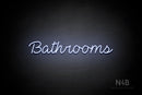 "Bathrooms" (Neko Demo font) - LED neon sign