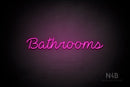 "Bathrooms" (Neko Demo font) - LED neon sign