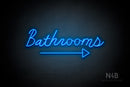 "Bathrooms" (bottom right arrow, Good Place font) - LED neon sign