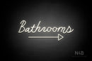 "Bathrooms" (bottom right arrow, Good Place font) - LED neon sign