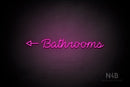 "Bathrooms" (left side arrow, Neko Demo font) - LED neon sign