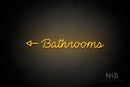 "Bathrooms" (left side arrow, Neko Demo font) - LED neon sign