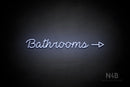 "Bathrooms" (right side arrow, Neko Demo font) - LED neon sign