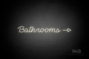"Bathrooms" (right side arrow, Neko Demo font) - LED neon sign