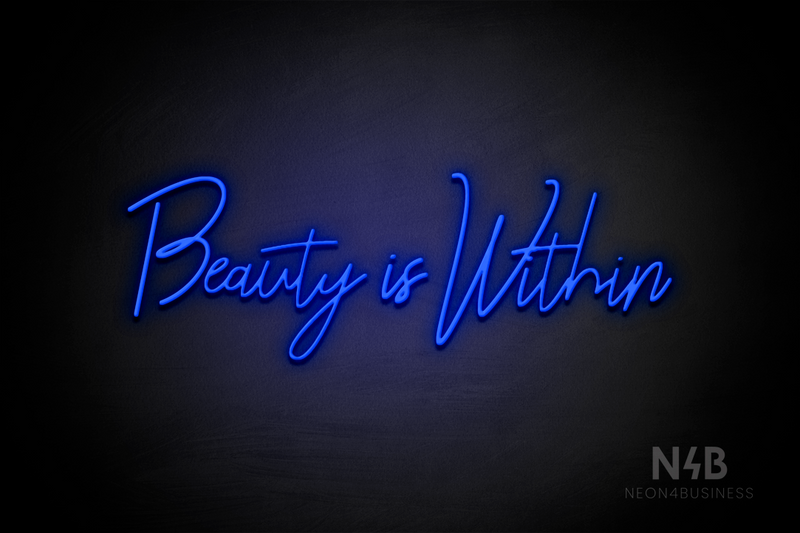 "Beauty is Within" (Rollercoaster font) - LED neon sign