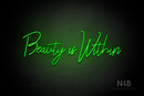 "Beauty is Within" (Rollercoaster font) - LED neon sign