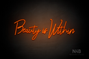 "Beauty is Within" (Rollercoaster font) - LED neon sign