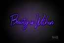 "Beauty is Within" (Rollercoaster font) - LED neon sign