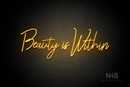 "Beauty is Within" (Rollercoaster font) - LED neon sign
