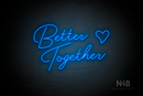"Better Together" small heart shape (custom font) - LED neon sign
