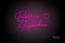 "Better Together" small heart shape (custom font) - LED neon sign