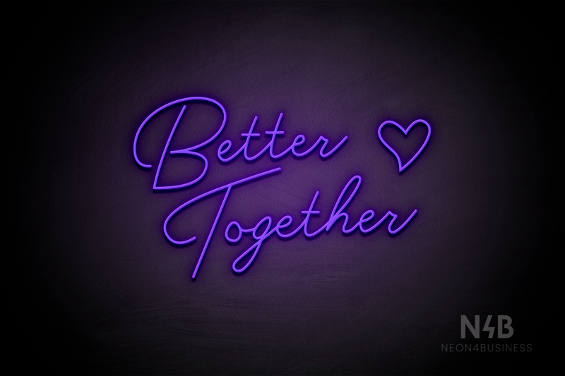 "Better Together" small heart shape (custom font) - LED neon sign